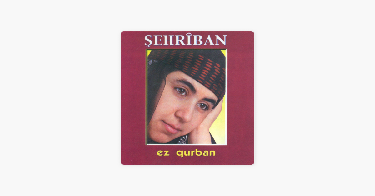 Ez Qurban By Sehriban On Apple Music