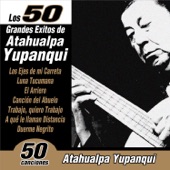Los 50 Grandes Éxitos de Atahualpa Yupanqui artwork
