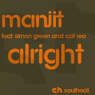 Alright (feat. Simon Green & Cat Rea) - Single by Manjit album reviews, ratings, credits