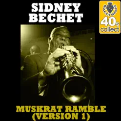 Muskrat Ramble (Version 1) [Remastered] - Single - Sidney Bechet