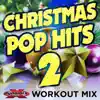 Christmas Pop Hits 2 (45 Minute Non-Stop Holiday Workout Mix) [138-152 BPM] album lyrics, reviews, download