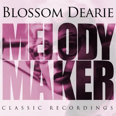 Melody Maker - Blossom Dearie - Blossom Dearie Melody Maker - Blossom Dearie - Blossom Dearie