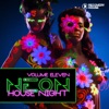 Neon House Night, Vol. 11