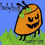 Ladybug Music - Pumpkin