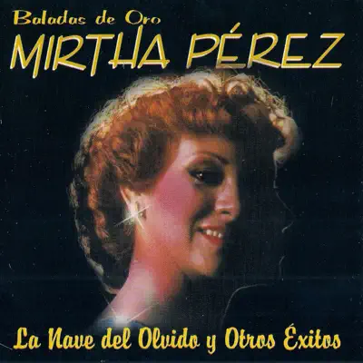 Baladas de Oro - Mirtha Pérez Baladas de Oro - Mirtha Pérez