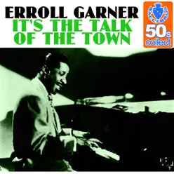 It's the Talk of the Town (Remastered) - Single - Erroll Garner It's the Talk of the Town (Remastered) - Single - Erroll Garner