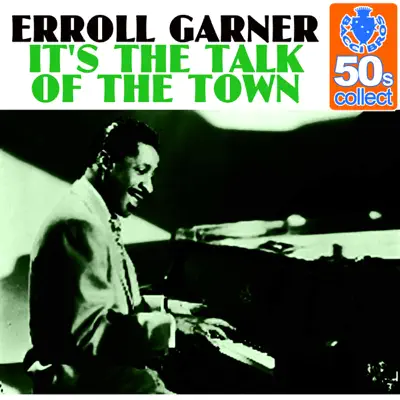 It's the Talk of the Town (Remastered) - Single - Erroll Garner