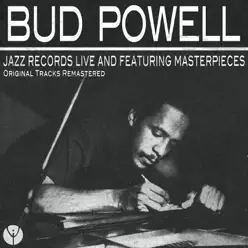 Jazz Records, Live (Feat. Masterpieces ) [Remastered] - Bud Powell
