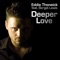Deeper Love (Eddie Thoneick's Ruff Mix) - Eddie Thoneick featuring Berget Lewis lyrics