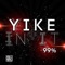 Yike In It - 99 Percent lyrics