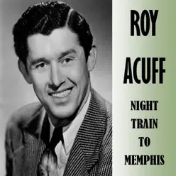 Night Train to Memphis - Roy Acuff