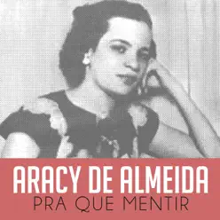 Pra Que Mentir - Single - Aracy de Almeida