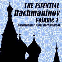 Sergei Rachmaninoff, Eugene Ormandy & The Philadelphia Orchestra - The Essential Rachmaninov Volume 1: Rachmaninov Plays Rachmaninov artwork