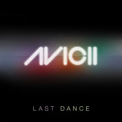 Last Dance (Radio Edit) - Single - Avicii