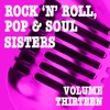 Rock 'n' Roll, Pop & Soul Sisters, Vol. 13