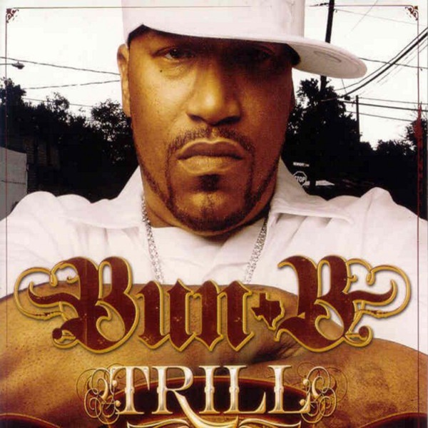 Trill (Amended) - Bun B