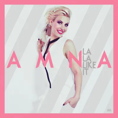 La La Like It (Remixes) - Amna La La Like It (Remixes) - Amna