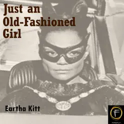 Just an Old-Fashioned Girl - Eartha Kitt