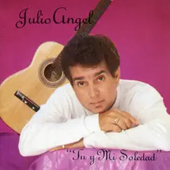 Tu y Mi Soledad by Julio Angel album reviews, ratings, credits