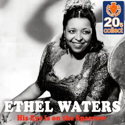 His Eye Is On the Sparrow (Remastered) - Single - Ethel Waters