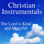 Christian Instrumentals: The Lord Is Kind and Merciful artwork