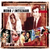 Hero / Intezaar