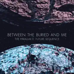 The Parallax II: Future Sequence - Between The Buried & Me