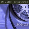 Animated Classic Movie Songs