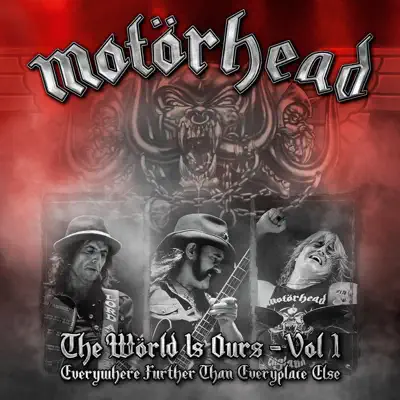 The Wörld Is Ours, Vol. 1 - Everywhere Further Than Everyplace Else (Live) - Motörhead