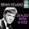 Sealed With a Kiss (Remastered) - Brian Hyland lyrics