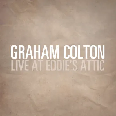 Live At Eddie's Attic - Graham Colton Live At Eddie's Attic - Graham Colton