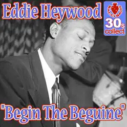 Begin the Beguine (Remastered) - Single - Eddie Heywood Begin the Beguine (Remastered) - Single - Eddie Heywood