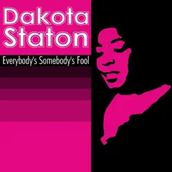 Everybody's Somebody's Fool - Dakota Staton Everybody's Somebody's Fool - Dakota Staton