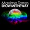 Show Me the Way (feat. Kevon) [Extended Mix] - Maxime Torres lyrics