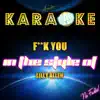 F**k You (In the Style of Lily Allen) [Karaoke Version] song lyrics