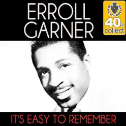 It's Easy to Remember (Remastered) - Single - Erroll Garner It's Easy to Remember (Remastered) - Single - Erroll Garner
