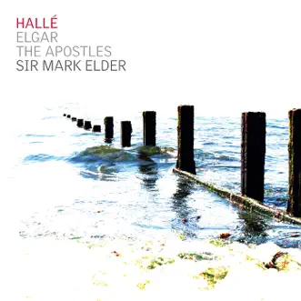 Elgar: The Apostles, Op. 49 by Hallé, Sir Mark Elder, Rebecca Evans, Alice Coote, Paul Groves, Jacques Imbrailo, David Kempster, Brindley Sherratt, Sean Boyes, Thomas Kelly, Timothy Langston, Thomas Morss, Adam Player, Stefan Berkieta, Matthew Kellett, Graham McCusker, Daniel Shelvey, Hallé Choir & Hallé Youth Choir album reviews, ratings, credits