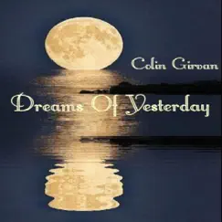 Dreams of Yesterday by Colin Girvan album reviews, ratings, credits