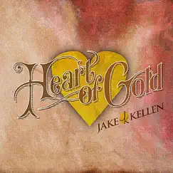 Heart of Gold by Jake Kellen album reviews, ratings, credits
