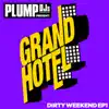 Plump DJs present Dirty Weekend EP 1 - Single album lyrics, reviews, download