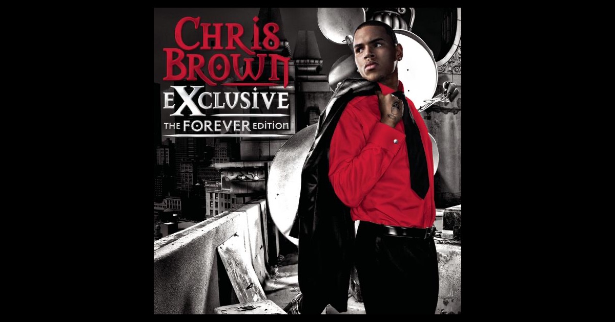 Exclusive The Forever Edition By Chris Brown On Itunes 