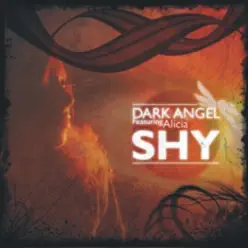 Shy (Remixes) [feat. Alicia] - EP - Dark Angel