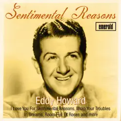 Sentimental Reasons - Eddy Howard Sentimental Reasons - Eddy Howard