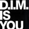 Is You - D.I.M. lyrics