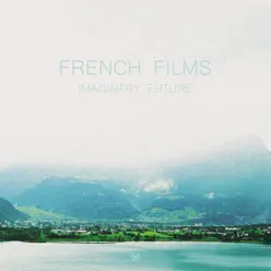 Imaginary Future (Bonus Tracks Version) - French Films