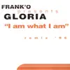 I Am What I Am (Frank' O Presents Gloria '96 Remixes) - EP album lyrics, reviews, download