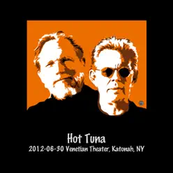 2012-06-30 Venetian Theater, Katonah, NY - Hot Tuna