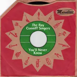 You'll Never Know (Marvelous) - The Ray Conniff Singers You'll Never Know (Marvelous) - The Ray Conniff Singers