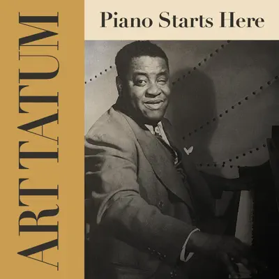 Art Tatum: Piano Starts Here - Art Tatum