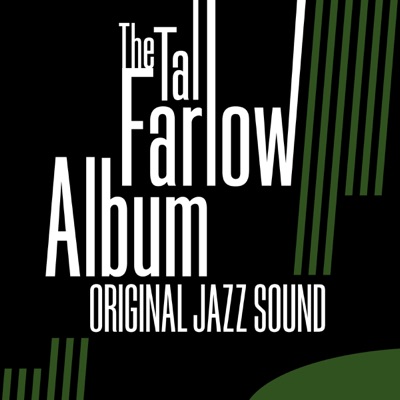 Original Jazz Sound: Tal Farlow - The Album - Tal Farlow